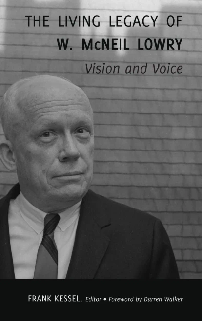 The Living Legacy of W. McNeil Lowry: Vision and Voice