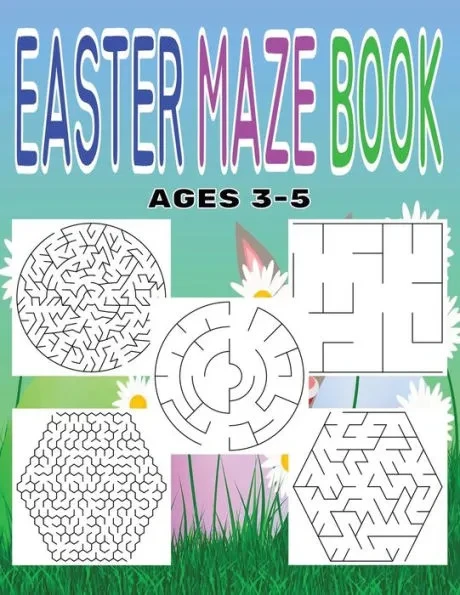 Easter Maze Book: Mazes for Kids Ages 3-5