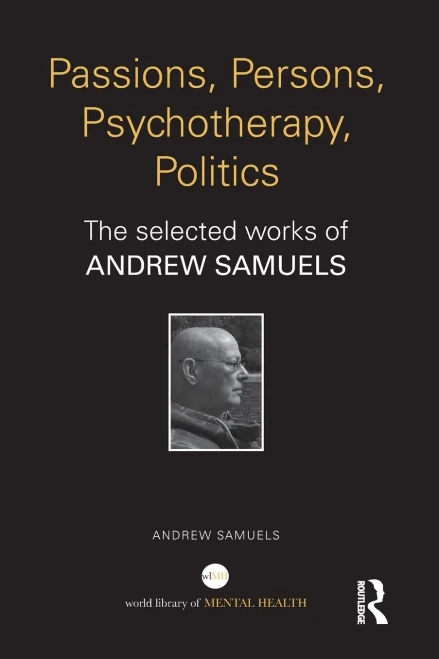 Passions, Persons, Psychotherapy, Politics (World Library of Mental Health)