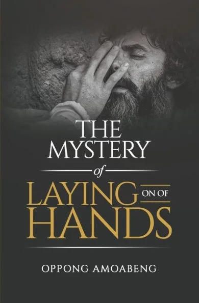 The Mystery of Laying On of Hands