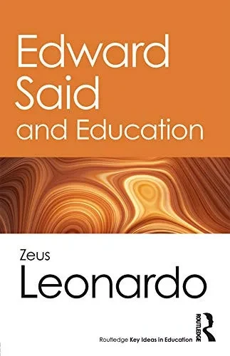 Edward Said and Education (Routledge Key Ideas in Education)
