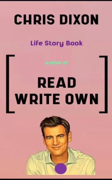 Chris Dixon Book: Life Story