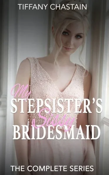 My Stepsister's Sissy Bridesmaid: The Complete Series