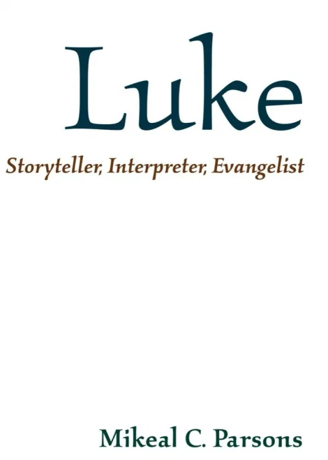 Luke: Storyteller, Interpreter, Evangelist