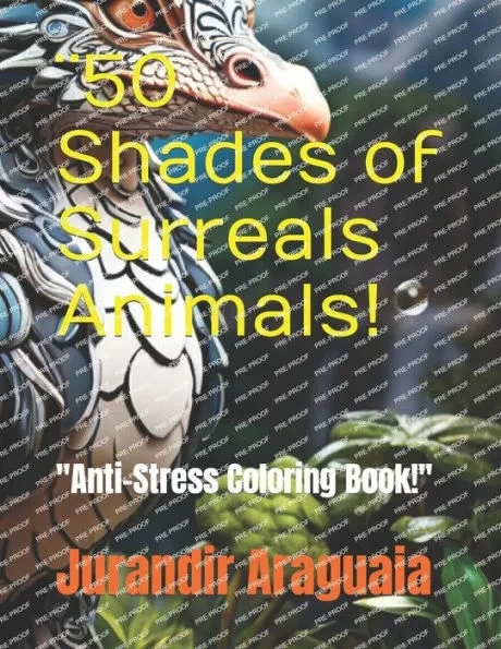 ]50 Shades of Surreals Animals!: ""Anti-Stress Coloring Book!""