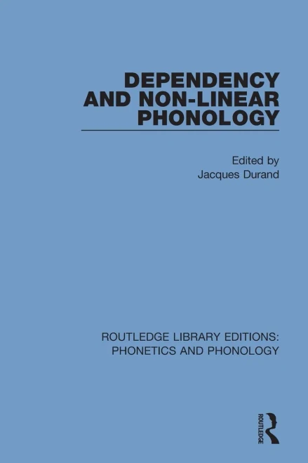 Dependency and Non-Linear Phonology (Routledge Library Editions: Phonetics and Phonology)