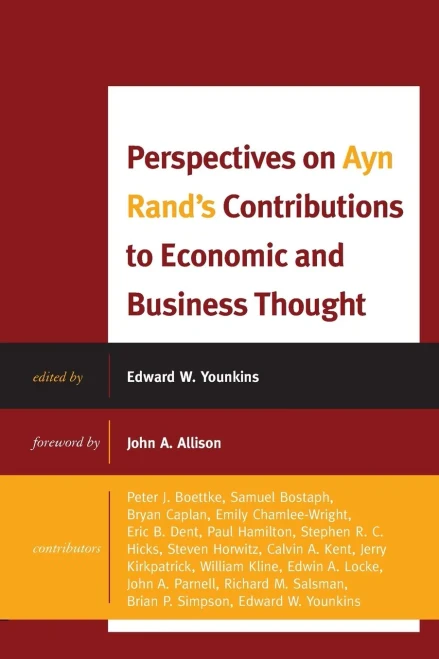 Perspectives on Ayn Rand's Contributions to Economic and Business Thought (Capitalist Thought: Studies in Philosophy, Politics, and Economics)