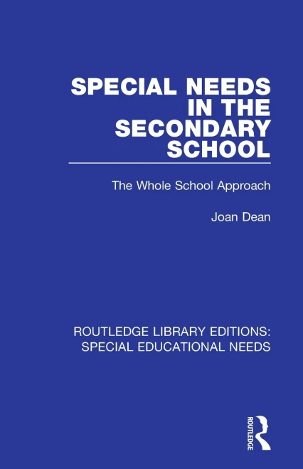 Special Needs in the Secondary School (Routledge Library Editions: Special Educational Needs)