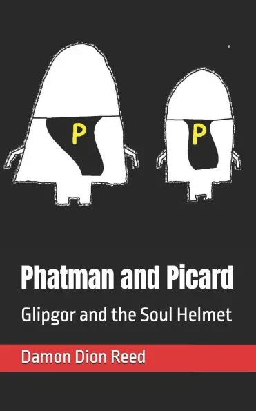 Phatman and Picard: Glipgor and the Soul Helmet
