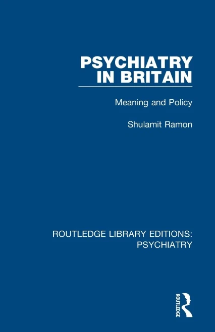 Psychiatry in Britain (Routledge Library Editions: Psychiatry)