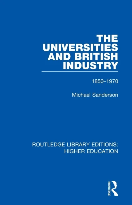 The Universities and British Industry (Routledge Library Editions: Higher Education)
