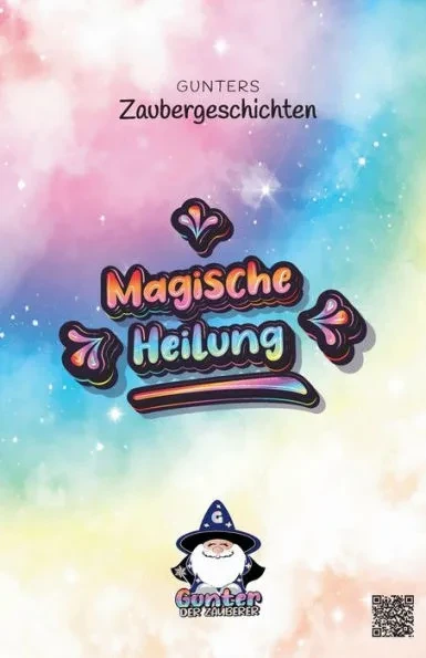 Gunters Zaubergeschichten: Magische Heilung