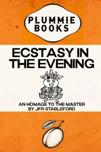 Ecstasy in the Evening: An Homage by Jfr Stableford