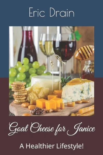 Goat Cheese for Janice: A Healthier Lifestyle!