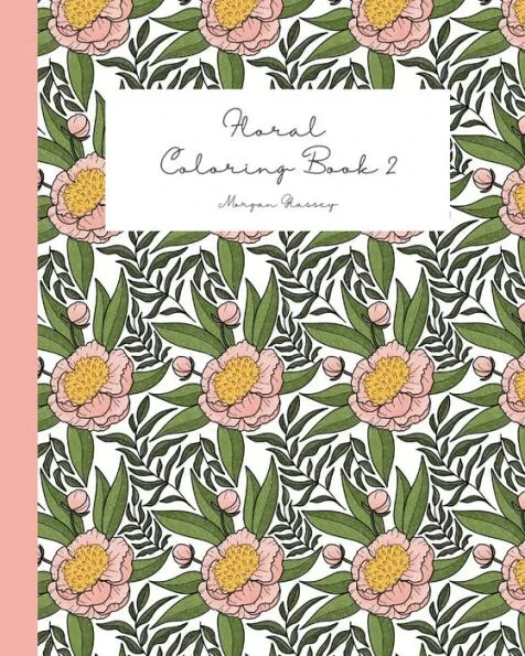 Floral Coloring Book 2: Morgan Glassey
