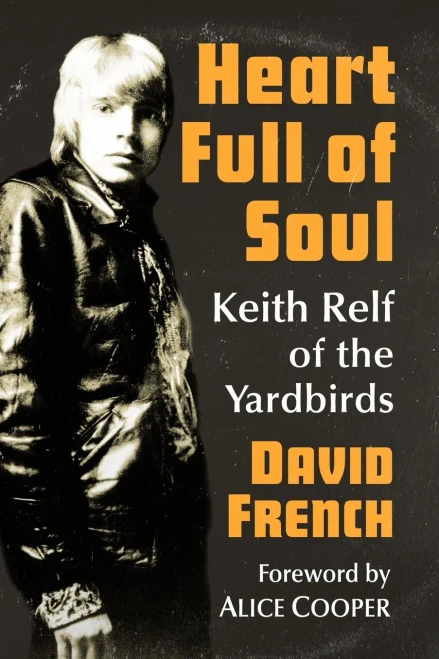 Heart Full of Soul: Keith Relf of the Yardbirds