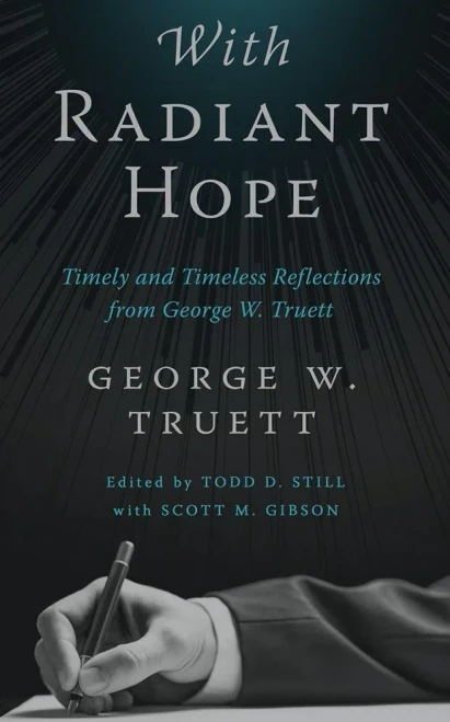 With Radiant Hope: Timely and Timeless Reflections from George W. Truett