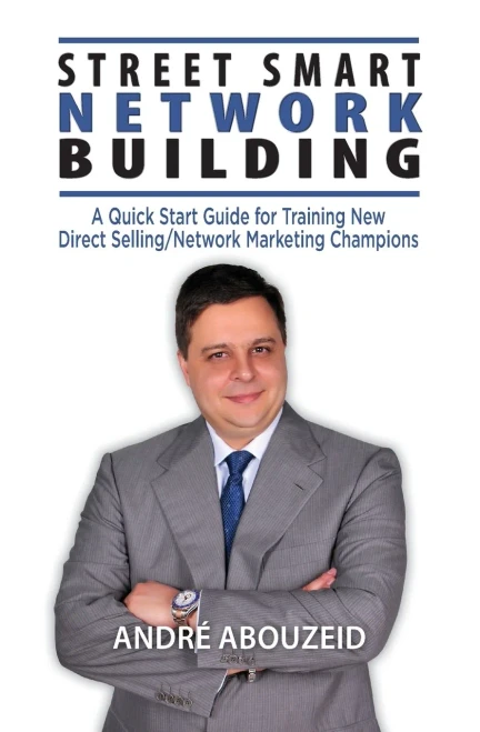 Street Smart Network Building: A Quick Start Guide for Training New Direct Selling/Network Marketing Champions