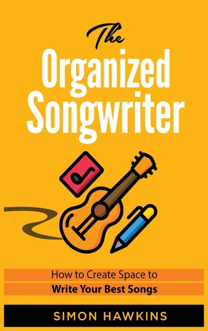 The Organized Songwriter: How to Create Space to Write Your Best Songs