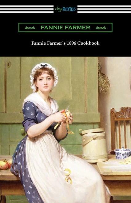 Fannie Farmers 1896 Cookbook: The Boston Cooking School Cookbook