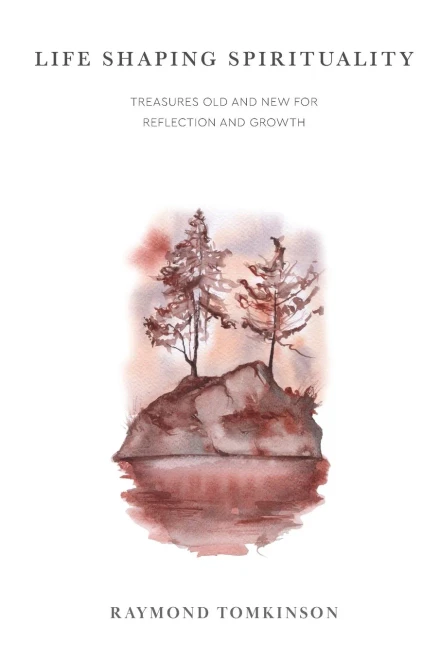 Life Shaping Spirituality: Treasures old and new for reflection and growth