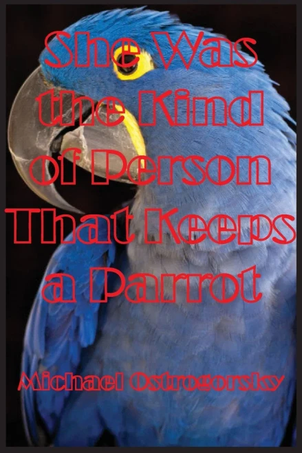She Was the Kind of Person That Keeps a Parrot: Part Three Kalaratri or Black Night Trilogy (6) (Princess Tara Chronicles)