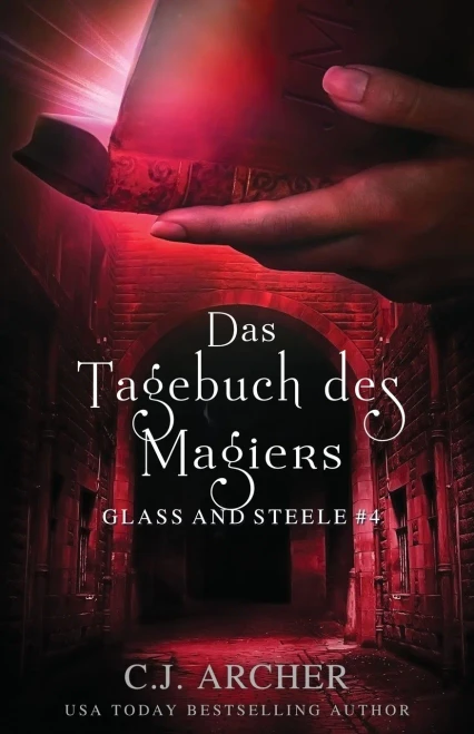 Das Tagebuch des Magiers: Glass and Steele (Glass and Steele Serie) (German Edition)