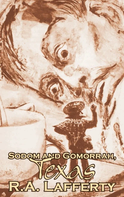 Sodom and Gomorrah, Texas, by R. A. Lafferty, Science Fiction, Fantasy