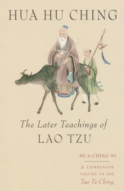 Hua Hu Ching: The Later Teachings of Lao Tsu