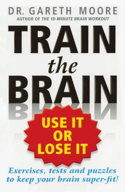 Train the Brain: Use It or Lose It