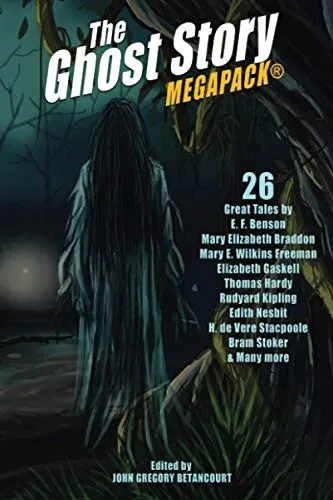 The Ghost Story MEGAPACK®: 25 Classic Ghost Stories