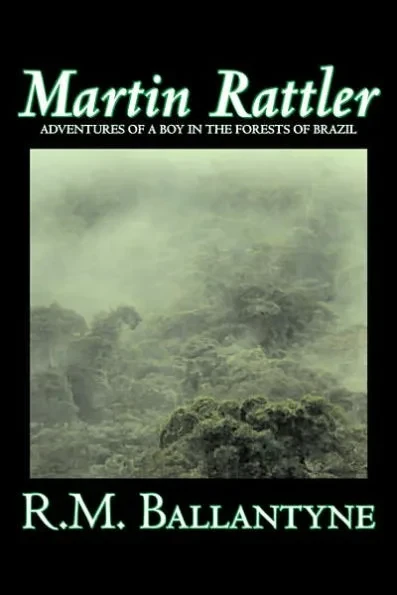 Martin Rattler by R.M. Ballantyne, Fiction, Action & Adventure