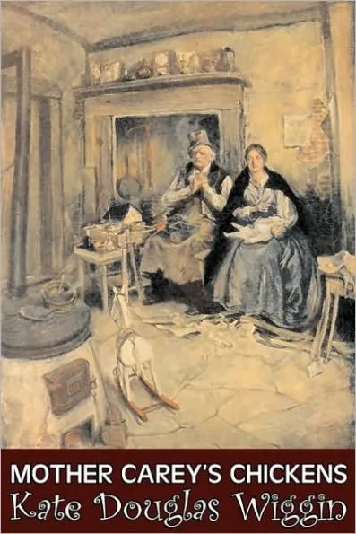 Mother Carey's Chickens by Kate Douglas Wiggin, Fiction, Historical, United States, People & Places, Readers - Chapter Books