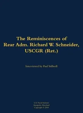 The Reminiscences of Rear Adm. Richard W. Schneider, Uscgr (Ret.): 1946-