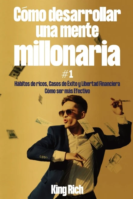 Cómo desarrollar una mente millonaria VOL 1 (Spanish Edition)