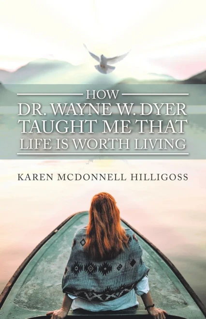 How Dr. Wayne W. Dyer Taught Me That Life Is Worth Living
