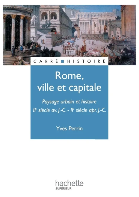 Rome, ville et capitale - IIe siècle av. J.-C. / IIe siècle apr. J.-C.