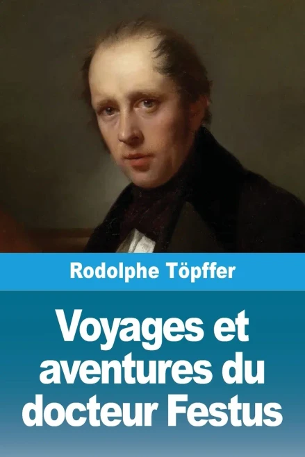 Voyages et aventures du docteur Festus