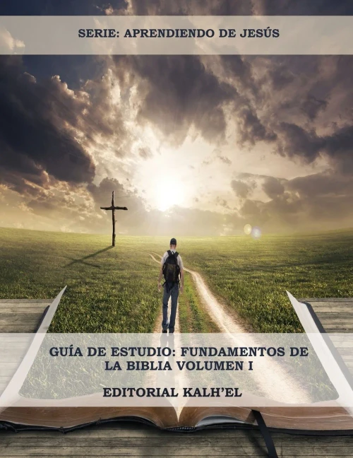Guía de Estudio: Fundamentos de la Biblia: Las Escrituras, Cristo y su relación con las Escrituras, Los Atributos de Dios, La Creación, El Pecado y su ... Para Jóvenes Y Adultos) (Spanish Edition)