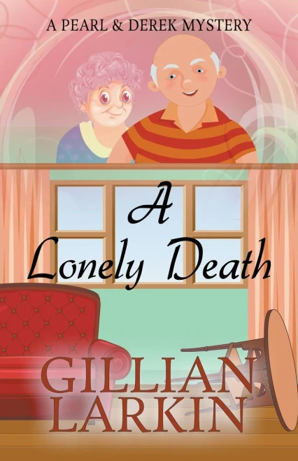 A Lonely Death (A Pearl And Derek Mystery)