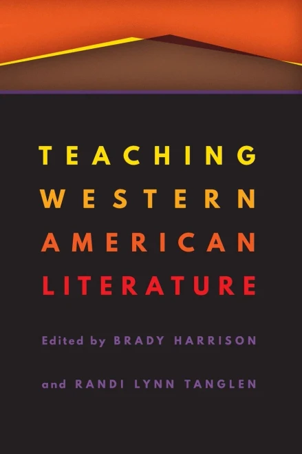 Teaching Western American Literature (Postwestern Horizons)