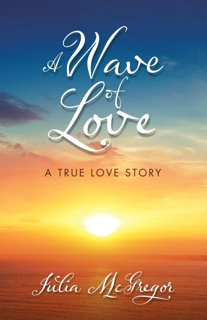 A Wave of Love: A True Love Story