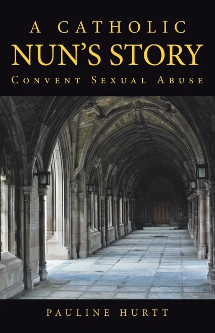 A Catholic Nun's Story: Convent Sexual Abuse