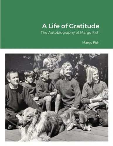 A Life of Gratitude: The Autobiography of Margo Fish