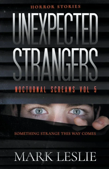 Unexpected Strangers (Nocturnal Screams)