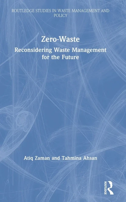 Zero-Waste: Reconsidering Waste Management for the Future (Routledge Studies in Waste Management and Policy)