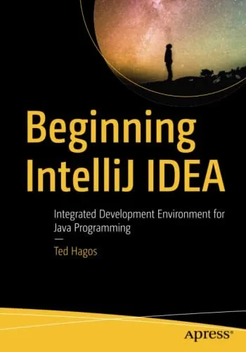 Beginning IntelliJ IDEA: Integrated Development Environment for Java Programming
