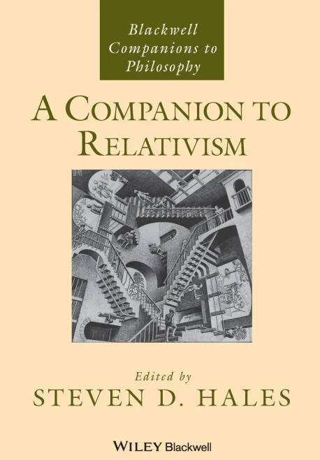 A Companion to Relativism (Blackwell Companions to Philosophy)