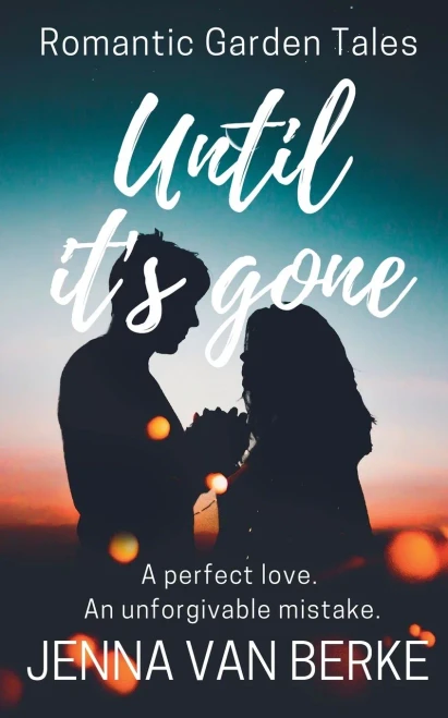 Until It's Gone (Romantic Garden Tales)