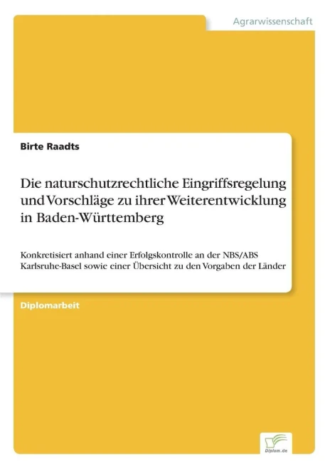 Die naturschutzrechtliche Eingriffsregelung und Vorschläge zu ihrer Weiterentwicklung in Baden-Württemberg: Konkretisiert anhand einer Erfolgskontroll